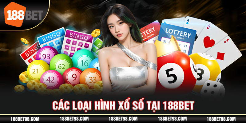 Có nhiều dạng xổ số bạn có thể chinh phục